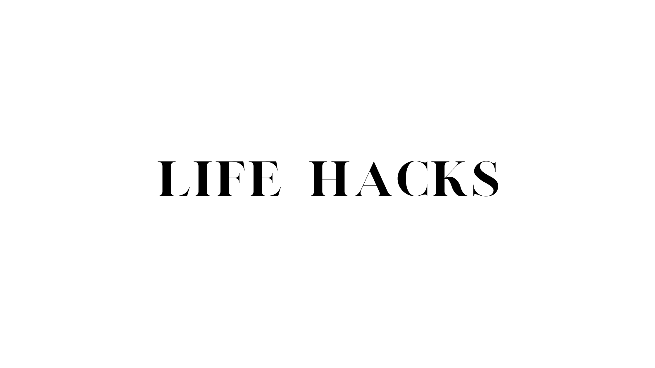 Life Hacks for Women